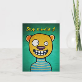"Stop Sniveling" Birthday Kaart