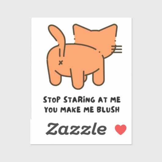 Stop Staring At Me You Make Me Blush Sticker (Vel)