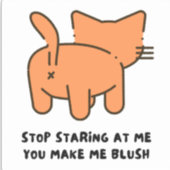 Stop Staring At Me You Make Me Blush Sticker (Voorkant)