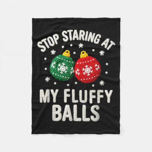 Stop Staring At My Fluffy Funny Christmas Ornament Fleece Deken (Voorkant)