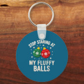Stop Staring At My Fluffy Funny Christmas Ornament Sleutelhanger (Voorkant)