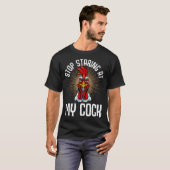 Stop Staring At My Funny Farmer Sarcastic Chicken T-shirt (Voorkant volledig)