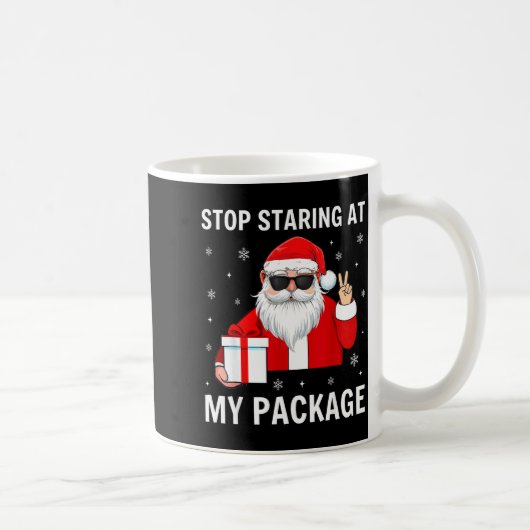 Stop Staring At My Package Christmas Adult Humor F Koffiemok (Rechts)