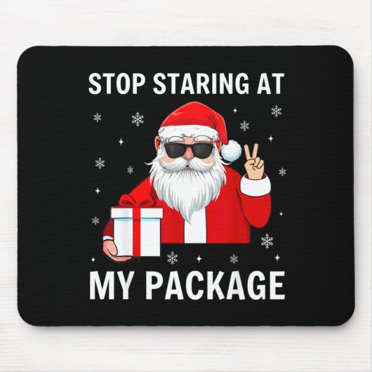 Stop Staring At My Package Christmas Adult Humor F Muismat (Voorkant)
