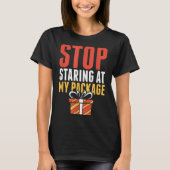 Stop Staring At My Package Funny Christmas Shirt  (Voorkant)