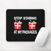 Stop Staring At My Packages Funny Christmas Naught Muismat (Met muis)