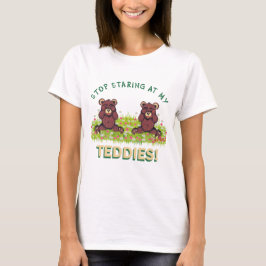 STOP STARTEN BIJ MIJN TEDDIES T-Shirt