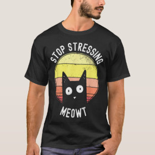 Stop Stressen Meowt Pun Vintage Zonsondergang Bang T-shirt