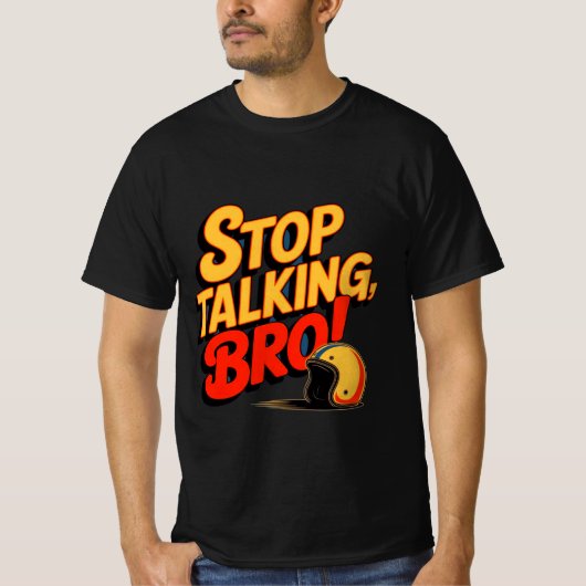 Stop Talking Bro – Bold Attitude T-Shirt (Voorkant)
