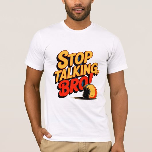 Stop Talking Bro – Bold Attitude T-shirt (Voorkant)
