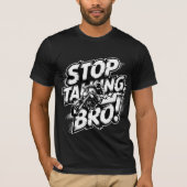 Stop Talking Bro – Bold Attitude T-Shirt (Voorkant)