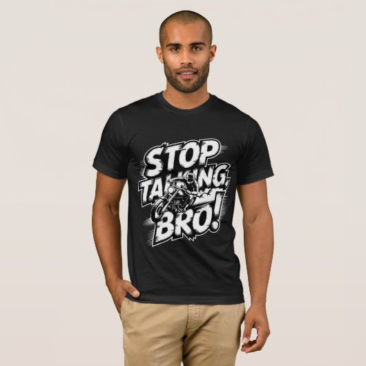 Stop Talking Bro – Bold Attitude T-Shirt (Voorkant volledig)