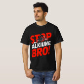 Stop Talking Bro – Bold Attitude T-Shirt (Voorkant volledig)