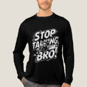 Stop Talking Bro – Bold Attitude T-Shirt (Voorkant volledig)