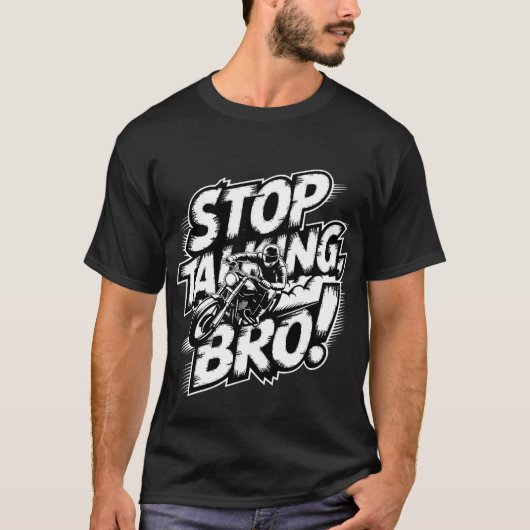 Stop Talking Bro – Bold Attitude T-Shirt (Voorkant)
