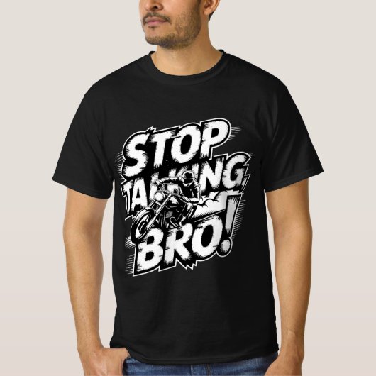 Stop Talking Bro – Bold Attitude T-Shirt (Voorkant)