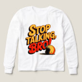 Stop Talking Bro – Bold Attitude T-Shirt (Voorkant)