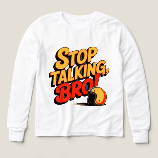 Stop Talking Bro – Bold Attitude T-Shirt (Voorkant)