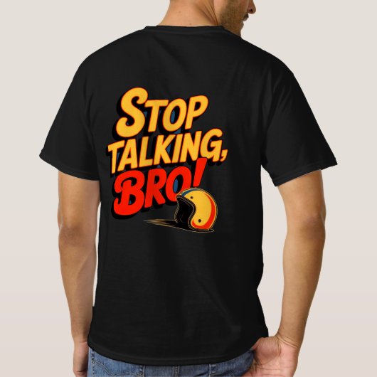 Stop Talking Bro – Bold Attitude T-shirt (Achterkant)