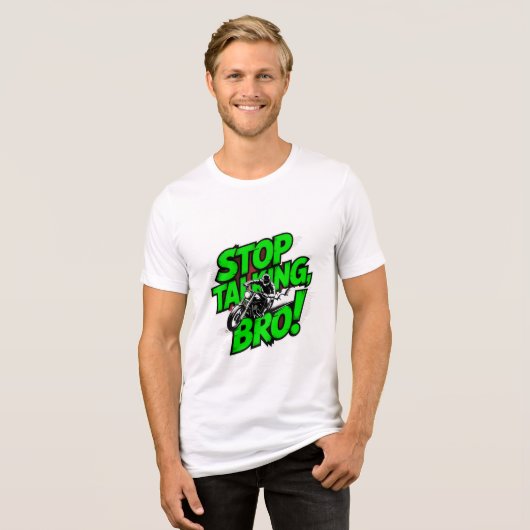 Stop Talking Bro – Bold Attitude T-Shirt Tri-Blend (Voorkant volledig)