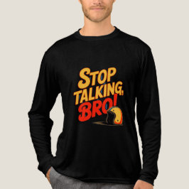 Stop Talking Bro – Bold Attitude Tri-Blend Shirt