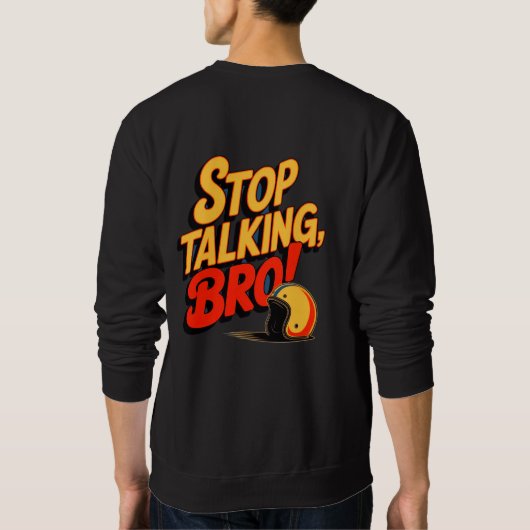 Stop Talking Bro – Bold Attitude Trui (Achterkant)