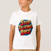 Stop Talking Bro – Cool Attitude Kids T-shirt (Voorkant)