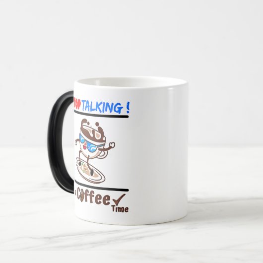 Stop Talking It's Coffee Time Magische Mok (Voorkant links)