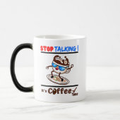 Stop Talking It's Coffee Time Magische Mok (Links)