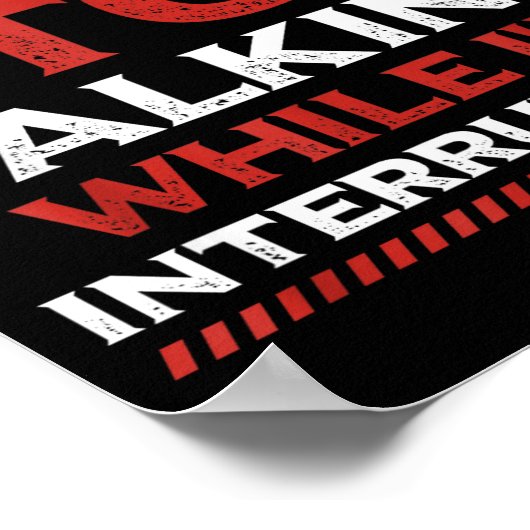 Stop Talking While I'm Interrupting Someone In Wor Poster (Hoek)