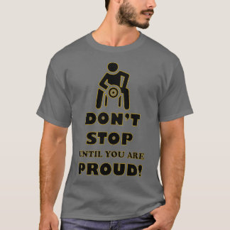 Stop tot je trotse Motivatie sportschool. T-shirt