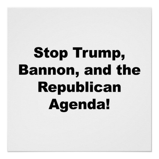 Stop Trump, Bannon en de Republikeinse Agenda Poster (Voorkant)