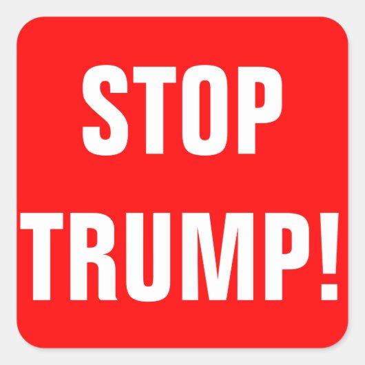STOP TRUMP voor President 2016 Vierkante Sticker (Voorkant)