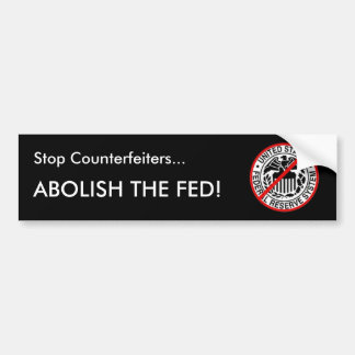 Stop vervalsers...Vervalsing van de Fed afschaffen Bumpersticker