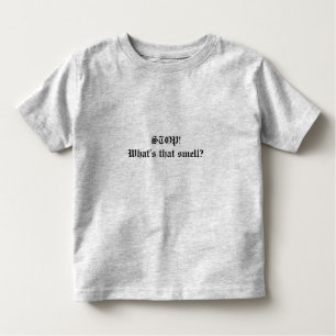 STOP! Wat ruikt dat? Citaat Toddler's t-shirt