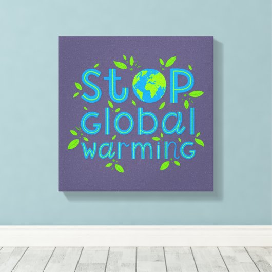 Stop wereldwijde opwarming canvas afdruk (Insitu (Houten vloer))