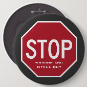 STOP Whining And CHILL Out Button (Colossal) (Voorkant /achterkant)