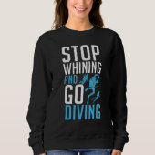 Stop Whining and go Diving Trui (Voorkant)