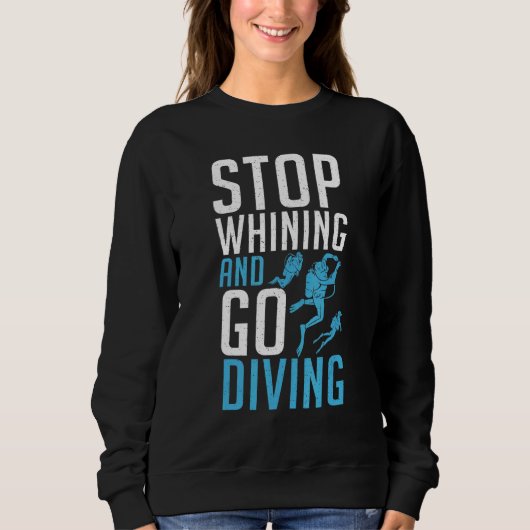 Stop Whining and go Diving Trui (Voorkant)
