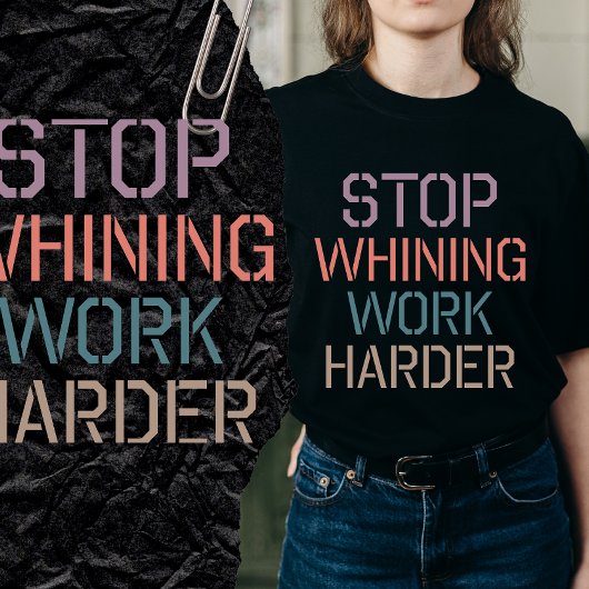 Stop Whining Shirt