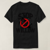 Stop Willow T-shirt (Design voorkant)