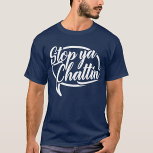 Stop Ya Chattin’ Mancunian Manchester Slang T-shirt