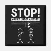 Stop You Are Under A Rest Funny Musician Magneet (Voorkant)