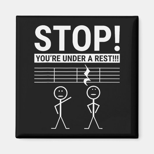 Stop You Are Under A Rest Funny Musician Magneet (Voorkant)