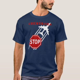 Stoppen met chemtrails Stoppen met tekenen tegen d T-shirt