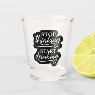 Stoppen met Denken, Beginnen met Drinken Shot Glas