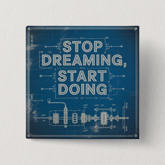 Stoppen met dromen, beginnen met doen vierkante button 5,1 cm (Voorkant)