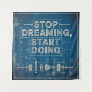 Stoppen met dromen, beginnen met doen wandkleed