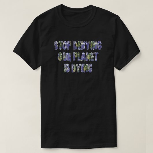 STOPPEN MET ONZE PLANEET IS DYING T-SHIRT (Design voorkant)