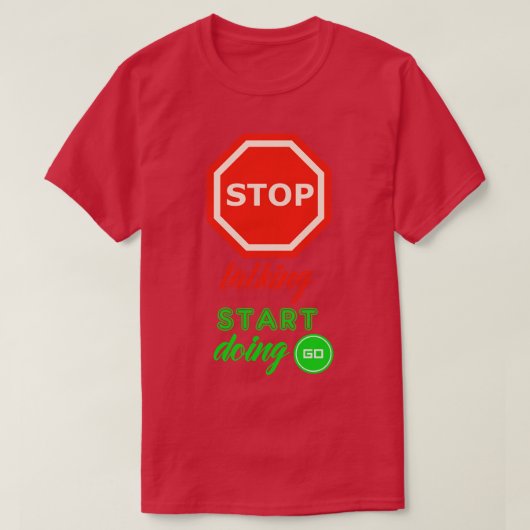 stoppen met praten begin t-shirt (Design voorkant)